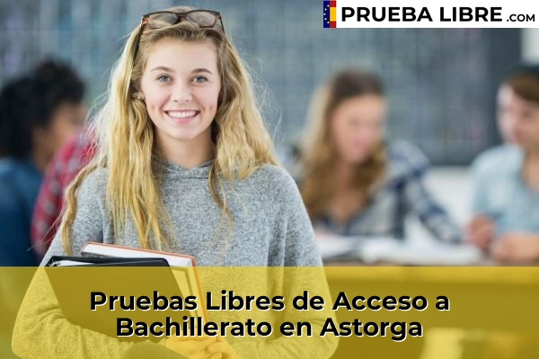 Pruebas Libres de Acceso a Bachillerato en Astorga