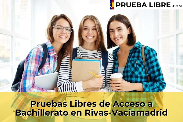 Pruebas Libres de Acceso a Bachillerato en Madrid 71 Pruebas Libres de Acceso a Bachillerato en Rivas-Vaciamadrid