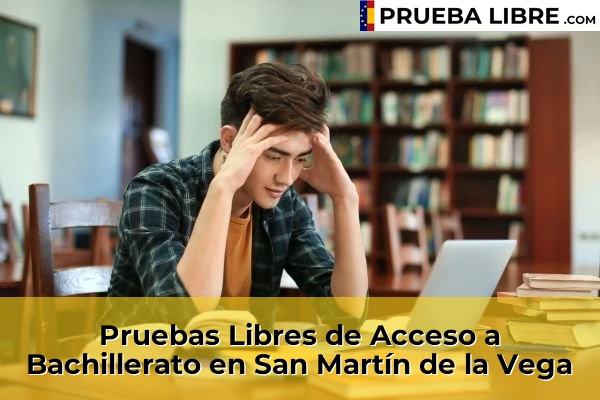 Pruebas Libres de Acceso a Bachillerato en Madrid 76 Pruebas Libres de Acceso a Bachillerato en San Martín de la Vega