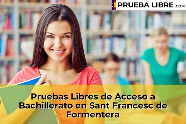 Pruebas Libres de Acceso a Bachillerato en Sa Creu Vermella 89 Pruebas Libres de Acceso a Bachillerato en Sant Francesc de Formentera