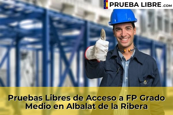 Pruebas Libres de Acceso a FP Grado Medio en Albalat de la Ribera