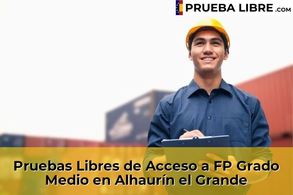 Pruebas Libres de Acceso a FP Grado Medio en Alhaurín de la Torre 46 Pruebas Libres de Acceso a FP Grado Medio en Alhaurín el Grande