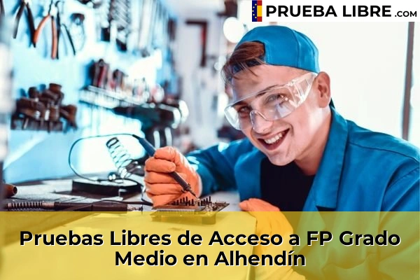 Pruebas Libres de Acceso a FP Grado Medio en Güevéjar 46 Pruebas Libres de Acceso a FP Grado Medio en Alhendín
