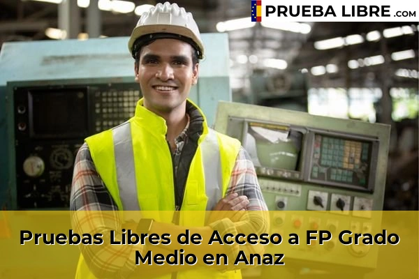 Pruebas Libres de Acceso a FP Grado Medio en Anaz