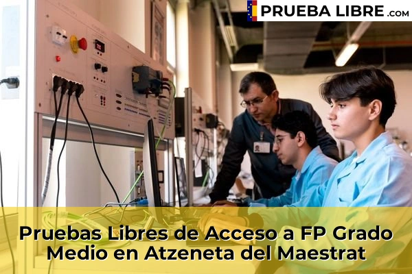 Pruebas Libres de Acceso a FP Grado Medio en Nules 51 Pruebas Libres de Acceso a FP Grado Medio en Atzeneta del Maestrat