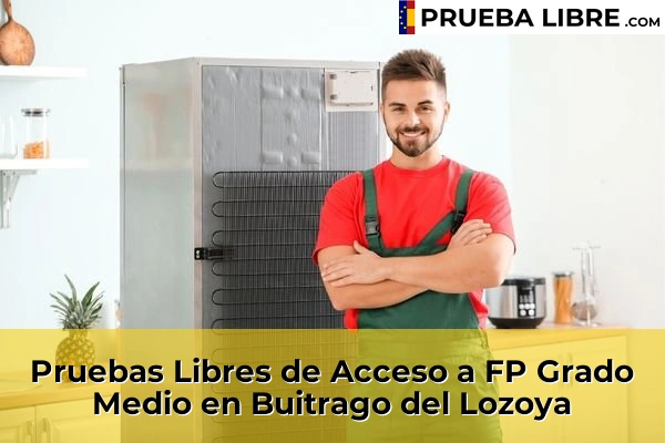 Pruebas Libres de Acceso a FP Grado Medio en Torrelodones 57 Pruebas Libres de Acceso a FP Grado Medio en Buitrago del Lozoya
