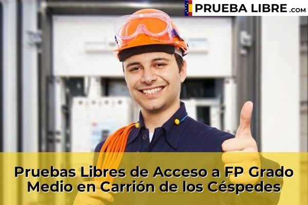 Pruebas Libres de Acceso a FP Grado Medio en San José de la Rinconada 56 Pruebas Libres de Acceso a FP Grado Medio en Carrión de los Céspedes
