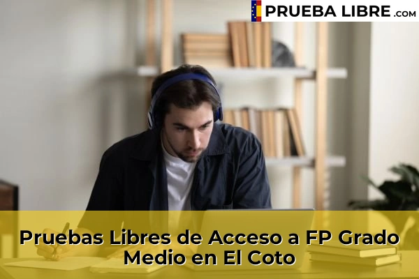 Pruebas Libres de Acceso a FP Grado Medio en El Mapa 49 Pruebas Libres de Acceso a FP Grado Medio en El Coto
