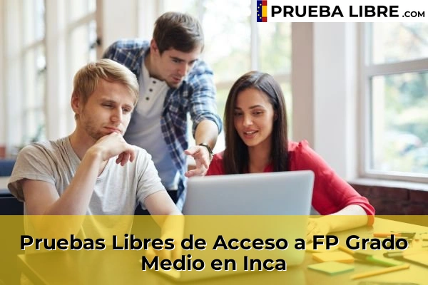 Pruebas Libres de Acceso a FP Grado Medio en Eivissa 61 Pruebas Libres de Acceso a FP Grado Medio en Inca