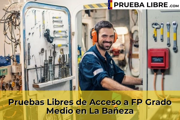 Pruebas Libres de Acceso a FP Grado Medio en La Bañeza