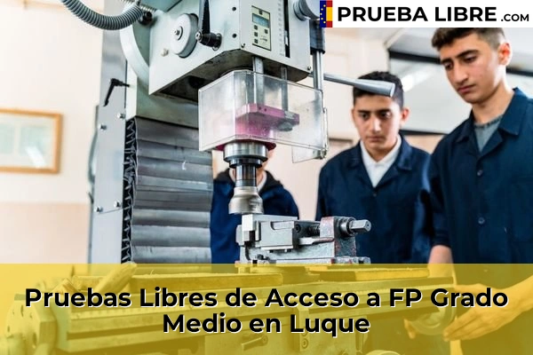 Pruebas Libres de Acceso a FP Grado Medio en Luque