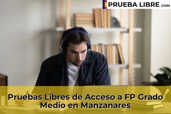 Pruebas Libres de Acceso a FP Grado Medio en Manzanares