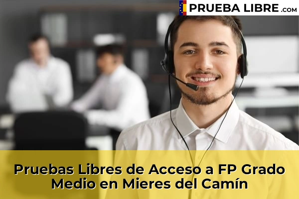 Pruebas Libres de Acceso a FP Grado Medio en Noreña 65 Pruebas Libres de Acceso a FP Grado Medio en Mieres del Camín