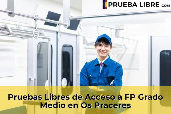 Pruebas Libres de Acceso a FP Grado Medio en Pontevedra 54 Pruebas Libres de Acceso a FP Grado Medio en Os Praceres
