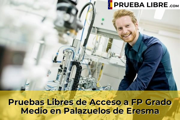 Pruebas Libres de Acceso a FP Grado Medio en La Lastrilla 47 Pruebas Libres de Acceso a FP Grado Medio en Palazuelos de Eresma