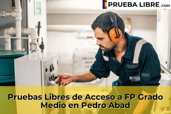 Pruebas Libres de Acceso a FP Grado Medio en Pedro Abad