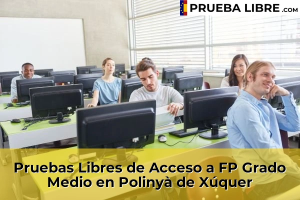 Pruebas Libres de Acceso a FP Grado Medio en Polinyà de Xúquer