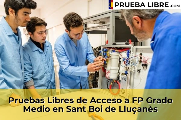 Pruebas Libres de Acceso a FP Grado Medio en Sant Quirze del Vallès 134 Pruebas Libres de Acceso a FP Grado Medio en Sant Boi de Lluçanès
