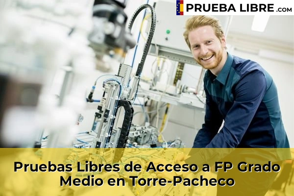 Pruebas Libres de Acceso a FP Grado Medio en Tentegorra 117 Pruebas Libres de Acceso a FP Grado Medio en Torre-Pacheco