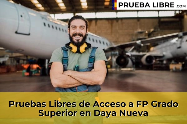 Pruebas Libres de Acceso a FP Grado Superior en Alicante 31 Pruebas Libres de Acceso a FP Grado Superior en Daya Nueva