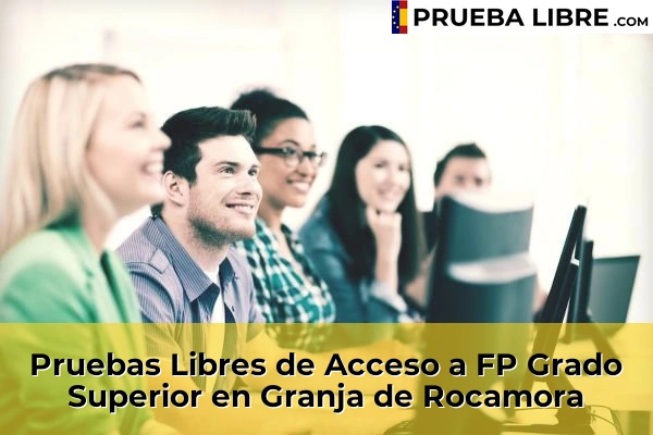 Pruebas Libres de Acceso a FP Grado Superior en Alicante 42 Pruebas Libres de Acceso a FP Grado Superior en Granja de Rocamora