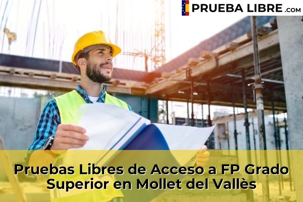 Pruebas Libres de Acceso a FP Grado Superior en El Prat de Llobregat 105 Pruebas Libres de Acceso a FP Grado Superior en Mollet del Vallès