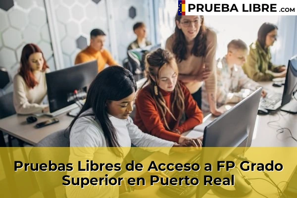 Pruebas Libres de Acceso a FP Grado Superior en Puerto Real