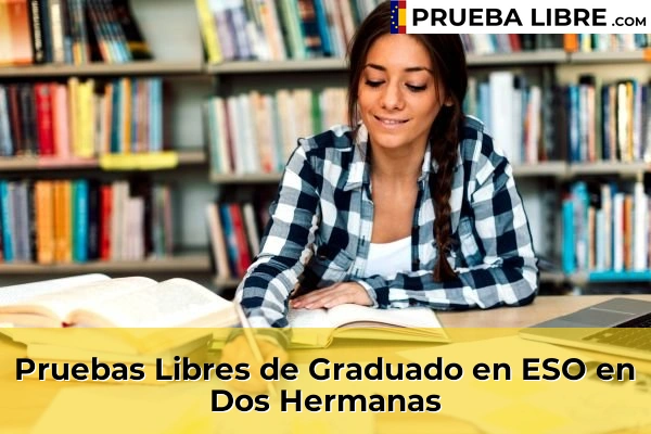 Pruebas Libres de Graduado en ESO en Brenes 60 Pruebas Libres de Graduado en ESO en Dos Hermanas