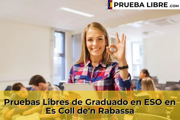 Pruebas Libres de Graduado en ESO en S'Horta 56 Pruebas Libres de Graduado en ESO en Es Coll de'n Rabassa
