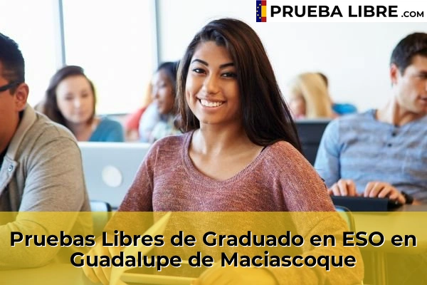 Pruebas Libres de Graduado en ESO en Guadalupe de Maciascoque