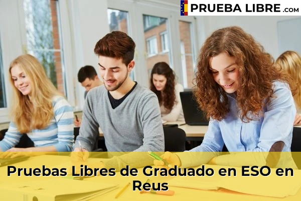 Pruebas Libres de Graduado en ESO en Tarragona 24 Pruebas Libres de Graduado en ESO en Reus