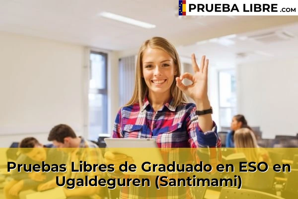 Pruebas Libres de Graduado en ESO en Mimetiz 100 Pruebas Libres de Graduado en ESO en Ugaldeguren (Santimami)