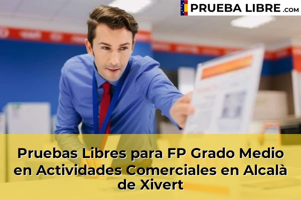 Pruebas Libres para FP Grado Medio en Actividades Comerciales en Alcalà de Xivert