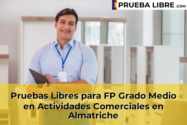 Pruebas Libres para FP Grado Medio en Actividades Comerciales en Almatriche