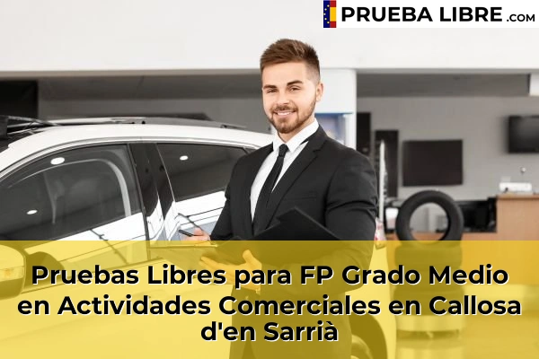 Pruebas Libres para FP Grado Medio en Actividades Comerciales en Callosa d'en Sarrià