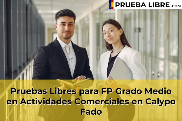 Pruebas Libres para FP Grado Medio en Actividades Comerciales en Calypo Fado