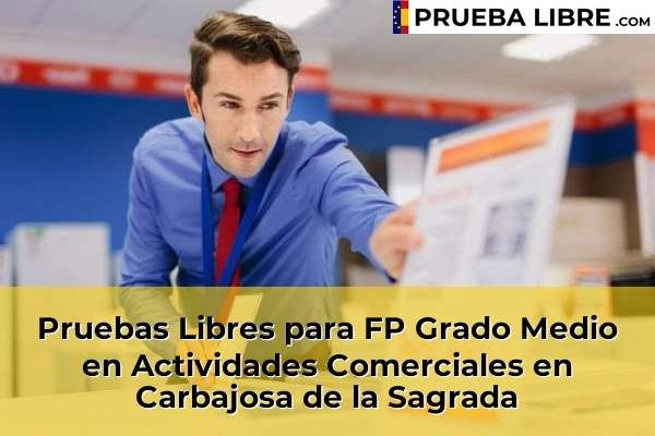 Pruebas Libres para FP Grado Medio en Actividades Comerciales en Juzbado 49 Pruebas Libres para FP Grado Medio en Actividades Comerciales en Carbajosa de la Sagrada