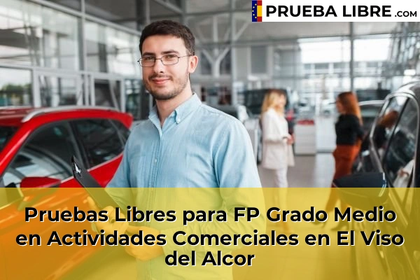 Pruebas Libres para FP Grado Medio en Actividades Comerciales en Guillena 64 Pruebas Libres para FP Grado Medio en Actividades Comerciales en El Viso del Alcor