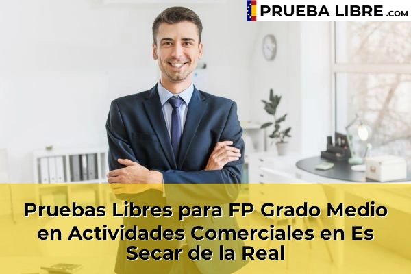 Pruebas Libres para FP Grado Medio en Actividades Comerciales en Sa Indioteria 58 Pruebas Libres para FP Grado Medio en Actividades Comerciales en Es Secar de la Real