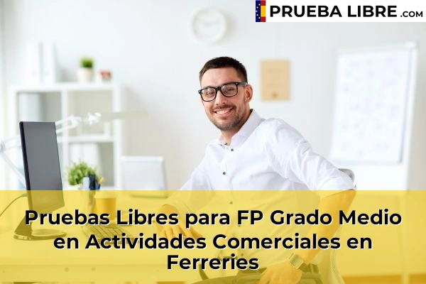 Pruebas Libres para FP Grado Medio en Actividades Comerciales en Sa Indioteria 61 Pruebas Libres para FP Grado Medio en Actividades Comerciales en Ferreries