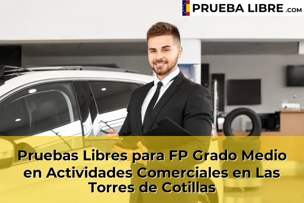 Pruebas Libres para FP Grado Medio en Actividades Comerciales en Las Torres de Cotillas