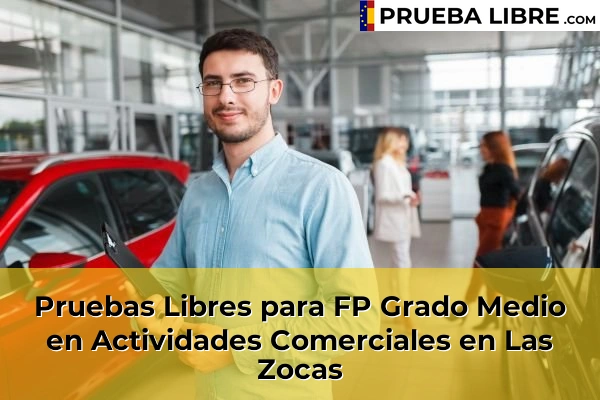 Pruebas Libres para FP Grado Medio en Actividades Comerciales en Las Zocas