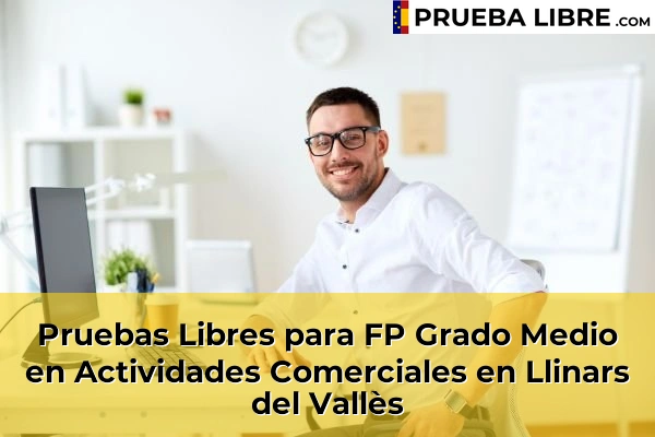 Pruebas Libres para FP Grado Medio en Actividades Comerciales en Llinars del Vallès