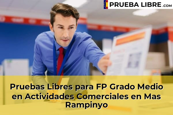 Pruebas Libres para FP Grado Medio en Actividades Comerciales en Mas Rampinyo