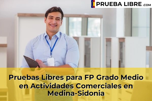 Pruebas Libres para FP Grado Medio en Actividades Comerciales en San Enrique 66 Pruebas Libres para FP Grado Medio en Actividades Comerciales en Medina-Sidonia