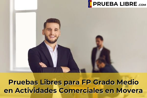 Pruebas Libres para FP Grado Medio en Actividades Comerciales en Zuera 58 Pruebas Libres para FP Grado Medio en Actividades Comerciales en Movera