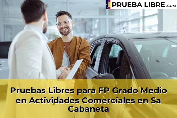 Pruebas Libres para FP Grado Medio en Actividades Comerciales en Sa Indioteria 83 Pruebas Libres para FP Grado Medio en Actividades Comerciales en Sa Cabaneta