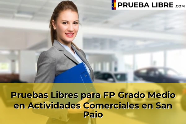 Pruebas Libres para FP Grado Medio en Actividades Comerciales en Peñarredonda 99 Pruebas Libres para FP Grado Medio en Actividades Comerciales en San Paio