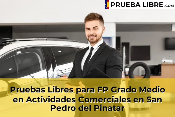 Pruebas Libres para FP Grado Medio en Actividades Comerciales en San Pedro del Pinatar