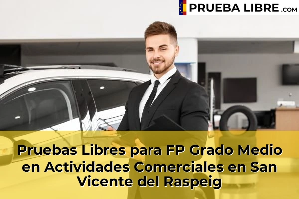 Pruebas Libres para FP Grado Medio en Actividades Comerciales en San Vicente del Raspeig